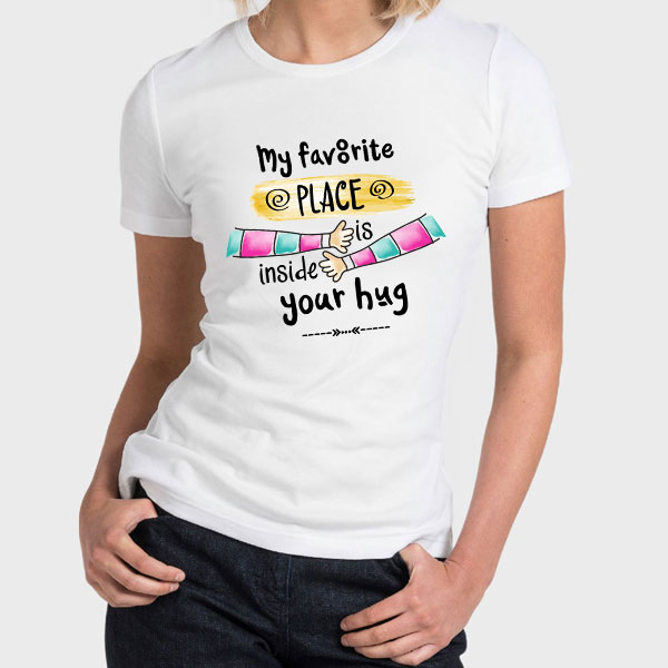 Hello T-Shirt Design 2020-2039, My Favorite Place is Inside Your Hug