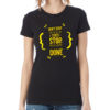 Tshirt, Don't Stop When You Are Tired-Stop When You Are Done